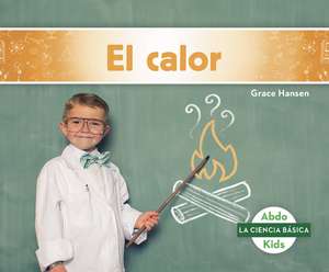 El calor (Heat) de Grace Hansen