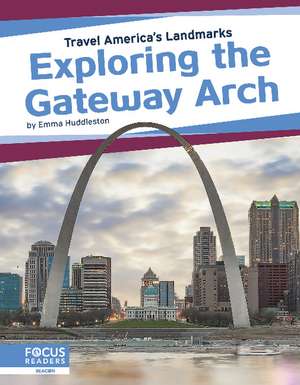 Exploring the Gateway Arch de Emma Huddleston