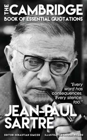 JEAN-PAUL SARTRE - The Cambridge Book of Essential Quotations de Sebastian Simcox