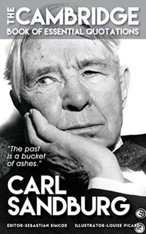 CARL SANDBURG - The Cambridge Book of Essential Quotations de Sebastian Simcox