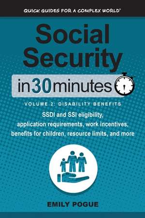 Social Security In 30 Minutes, Volume 2 de Emily Pogue