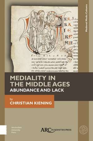 Mediality in the Middle Ages – Abundance and Lack de Christian Kiening