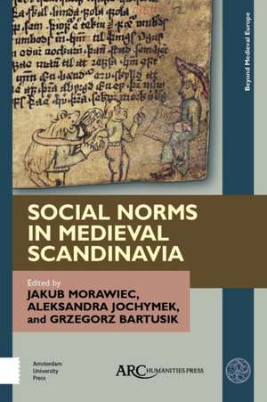 Social Norms in Medieval Scandinavia de Jakub Morawiec