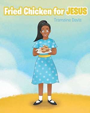 Fried Chicken For Jesus de Tramaine Davis