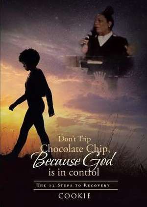 Don't Trip Chocolate Chip- Because God is in control de Cookie