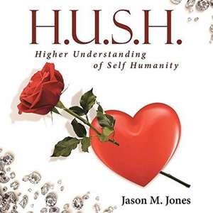 H.U.S.H. de Jason M. Jones