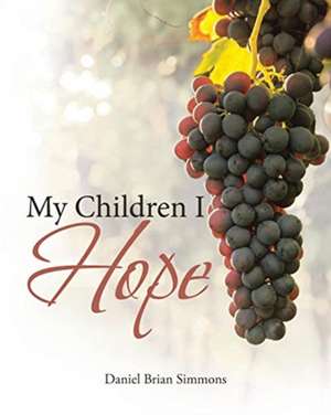 My Children I Hope de Daniel Brian Simmons