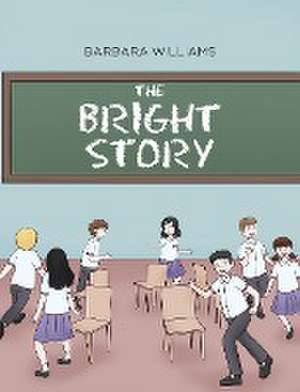 The Bright Story de Barbara Williams