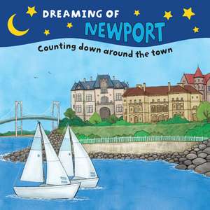 Dreaming of Newport: Counting Down Around the Town de Gretchen Everin