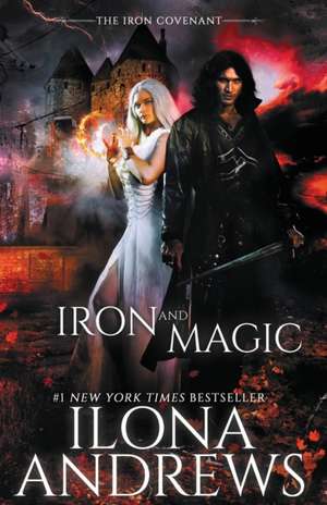 Iron and Magic de Ilona Andrews