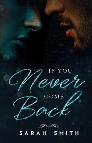 If You Never Come Back de Sarah Smith