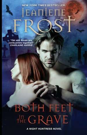 Both Feet in the Grave de Jeaniene Frost