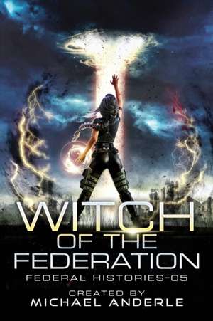 Witch Of The Federation V de Michael Anderle