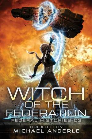 Witch Of The Federation III de Michael Anderle