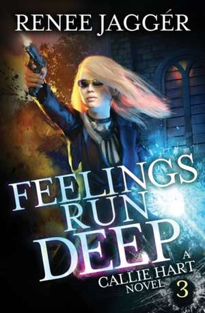 Feelings Run Deep de Renée Jaggér