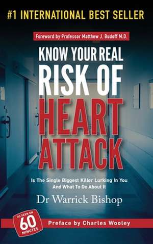 Know Your Real Risk Of Heart Attack de Warrick Bishop