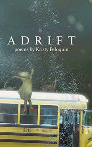 Adrift de Kristy Peloquin