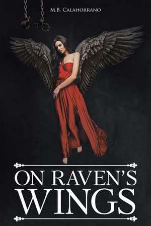 On Raven's Wings de B. Calahorrano, M.