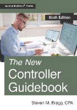 The New Controller Guidebook: Sixth Edition de Steven M. Bragg