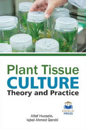 PLANT TISSUE CULTURE THEORY & PRACTICE de ALTAF HUSSAIN