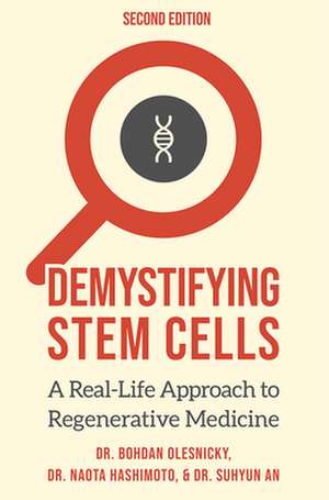 Demystifying Stem Cells: A Real-Life Approach to Regenerative Medicine de Naota Hashimoto