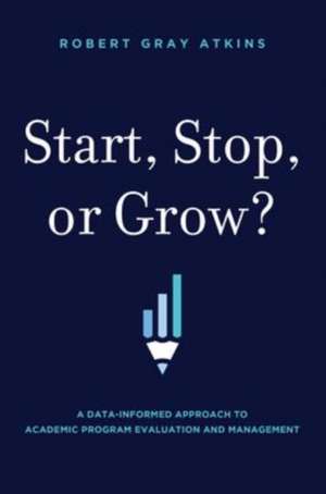 Start, Stop, or Grow? de Robert Gray Atkins