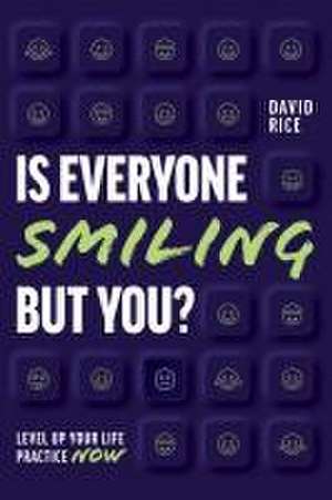 Is Everyone Smiling But You? de David Rice