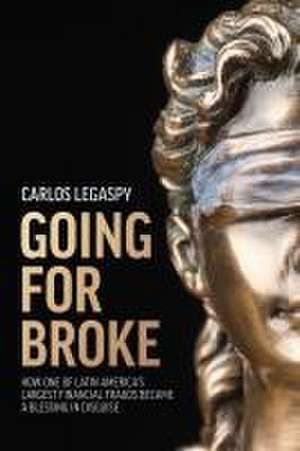 Going for Broke de Carlos Legaspy