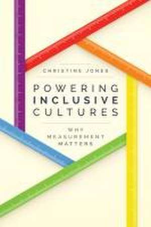 Powering Inclusive Cultures de Christine Jones