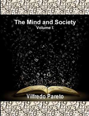 The Mind and Society, Vol. 1 de Vilfredo Pareto