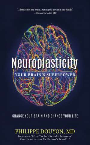 Neuroplasticity de Philippe Douyon MD