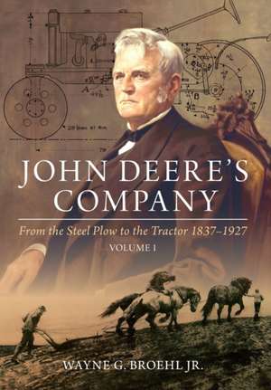 John Deere's Company - Volume 1 de Wayne G Broehl