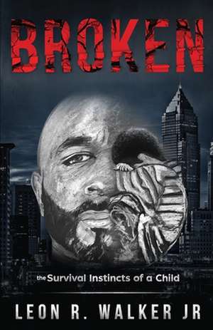 BROKEN de Leon R. Walker Jr.