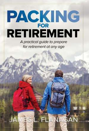 Packing For Retirement de James L. Flanagan