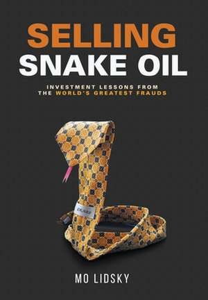 Selling Snake Oil de Mo Lidsky