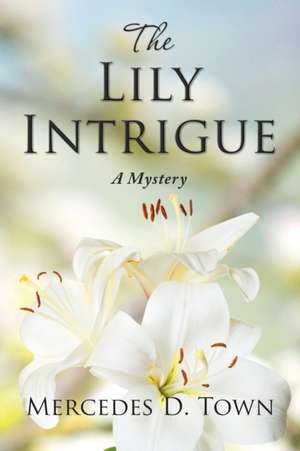 The Lily Intrigue de Mercedes D. Town