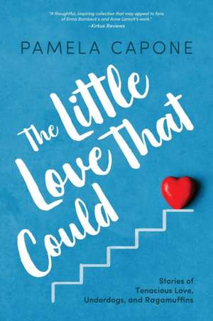 The Little Love That Could de Pamela Capone