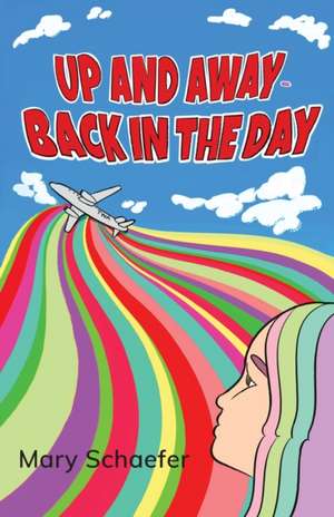 Up and Away - Back in the Day de Mary Schaefer