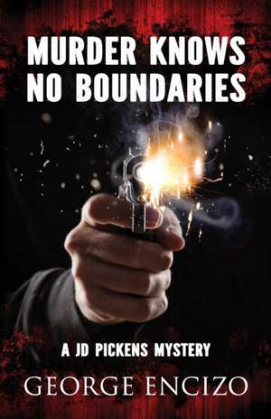 Murder Knows No Boundaries de George Encizo