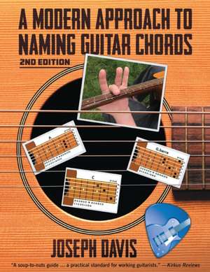 A Modern Approach to Naming Guitar Chords de Joseph Davis