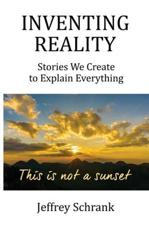 Inventing Reality de Jeffrey Schrank