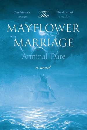 The Mayflower Marriage de Arminal Dare