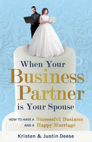 When Your Business Partner is Your Spouse de Kristen Deese