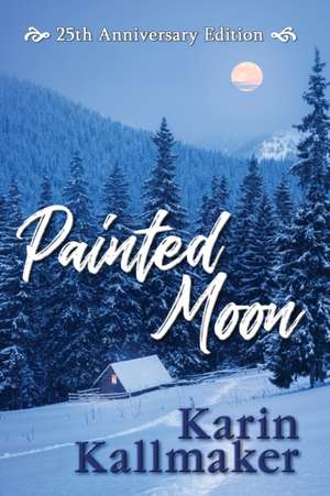 Painted Moon 25th Anniversary Edition de Karin Kallmaker