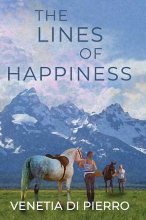 The Lines of Happiness de Venetia Di Pierro