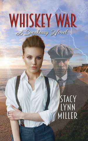 Whiskey War de Stacy Lynn Miller