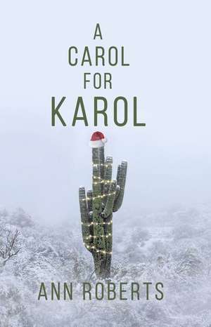 A Carol for Karol de Ann Roberts Roberts Ann