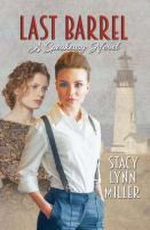 Last Barrel de Stacy Lynn Miller