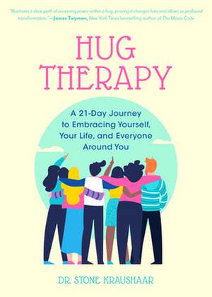 Hug Therapy de Dr. Stone Kraushaar