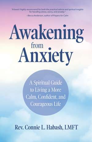 Awakening from Anxiety de Rev. Connie L.MA Habash